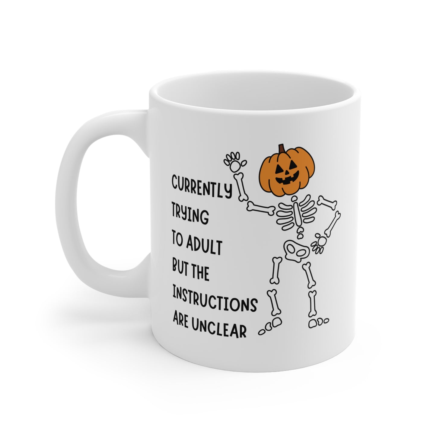 Currently Trying To Adult But The Instructions Are Unclear Mug