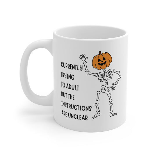 Currently Trying To Adult But The Instructions Are Unclear Mug