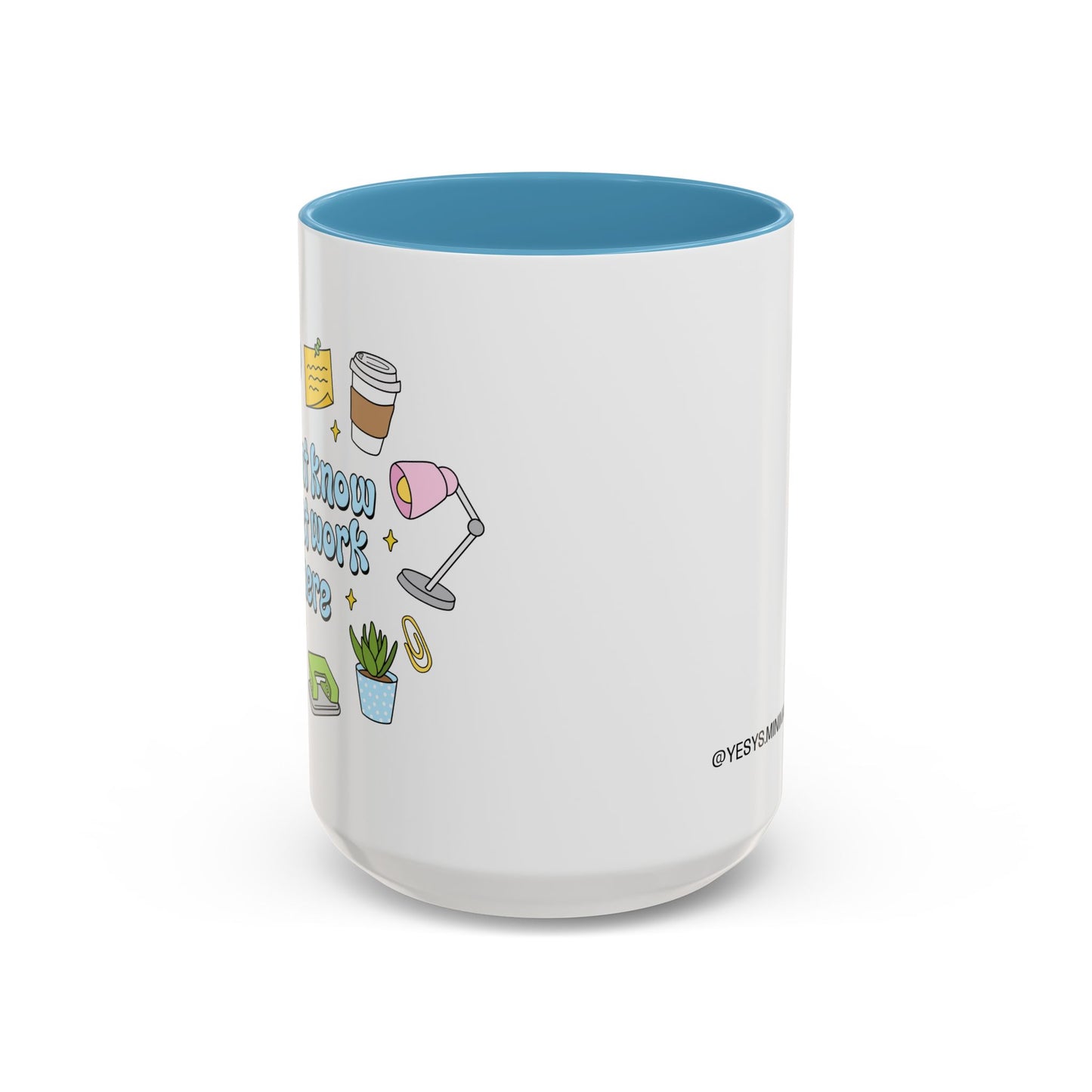 I Don't Know , I Just Work Here  Mug