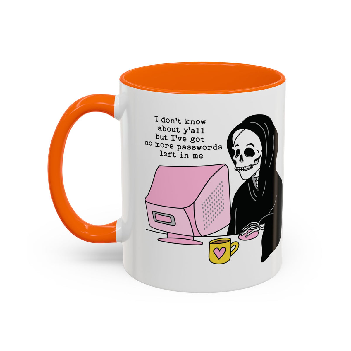I Don't Know About You , But I Don't Have Mug