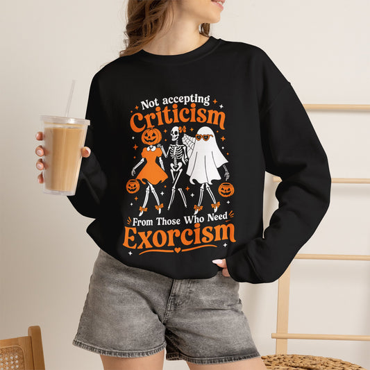 Black Cover Crewneck Sweatshirt — “Not Accepting Criticism From Those Who Need Exorcism” Halloween Graphic