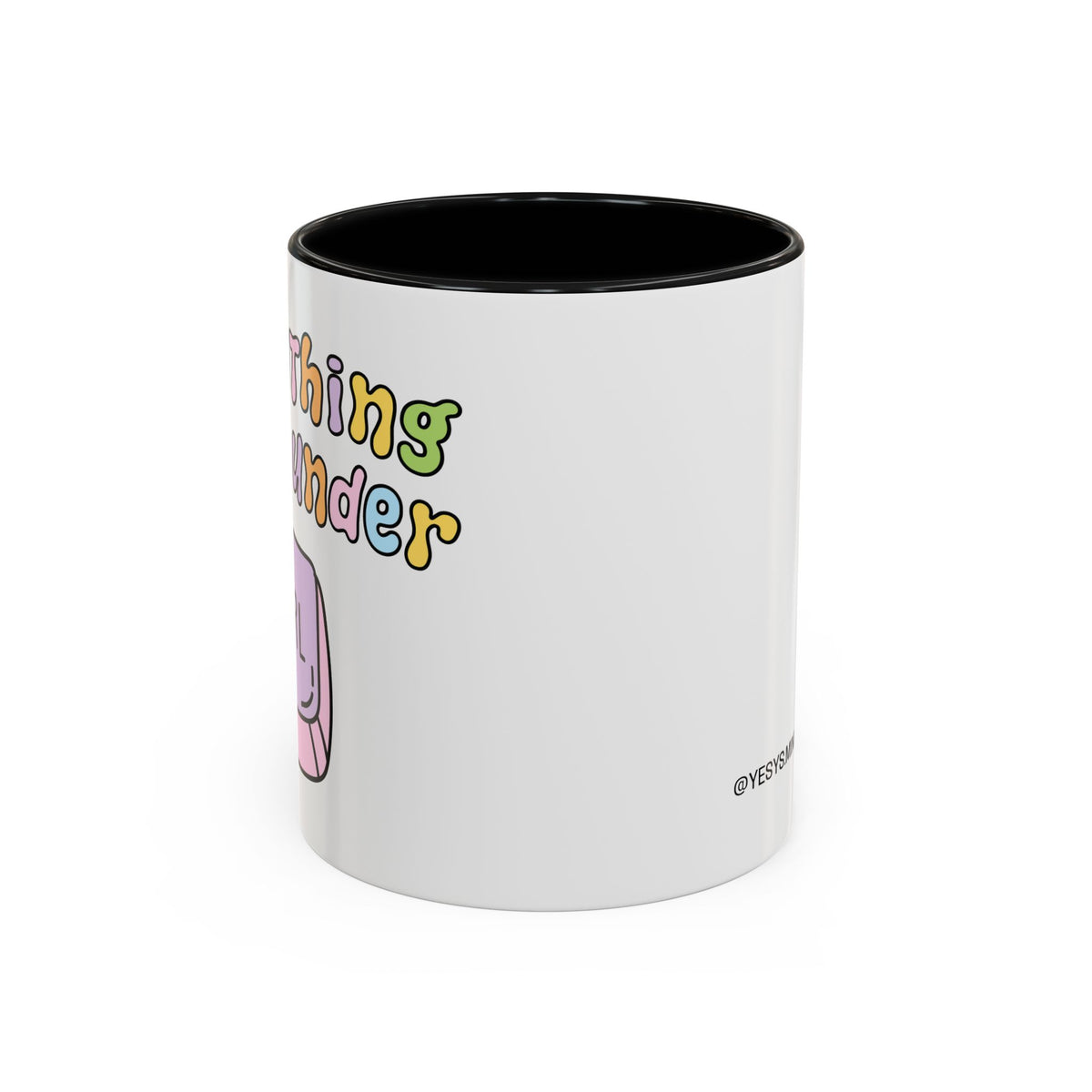Everything Is Not Under Control Mug