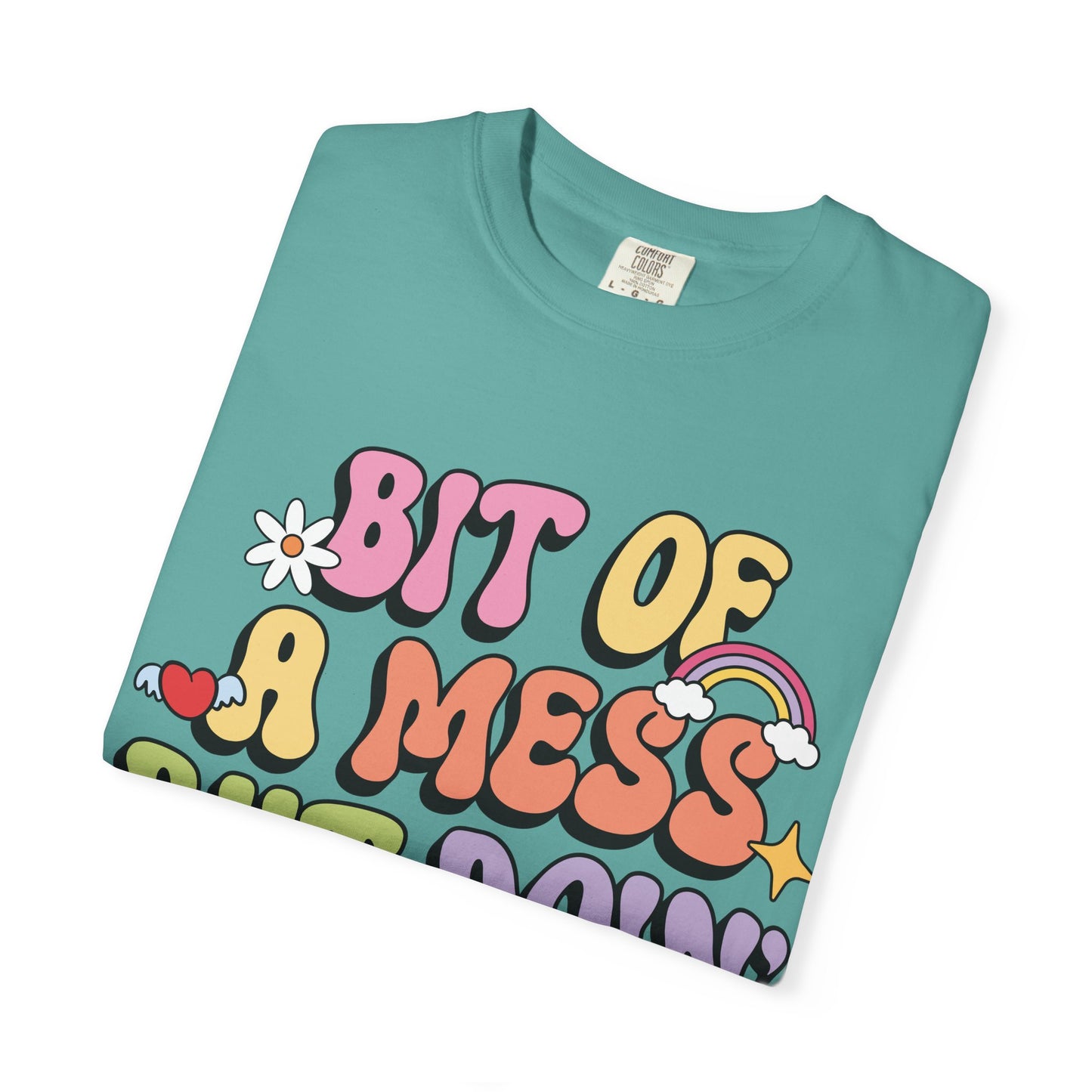Graphic T-Shirt — "A Bit Of A Mess " Colorful Retro Quote Tee
