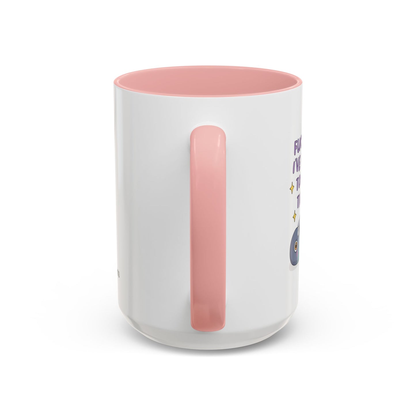 F*ck I Think I've Had A Lil Too Much To Think Mug