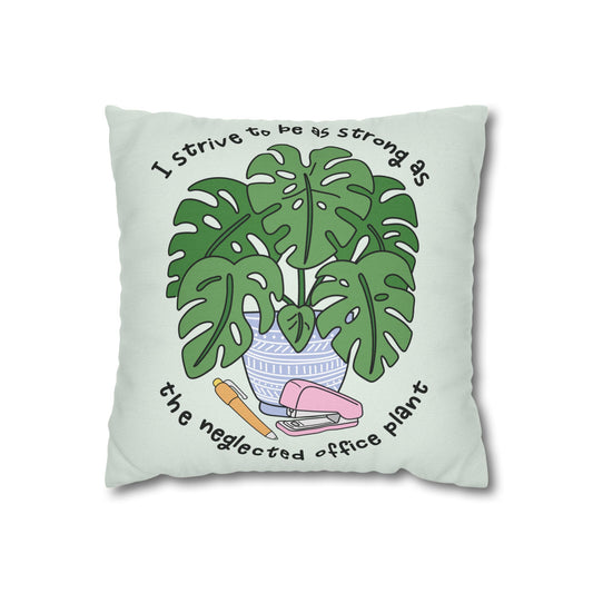 Throw Pillow — “I Strive to Be as Strong as the Neglected Office Plant” Monstera Decorative Pillow