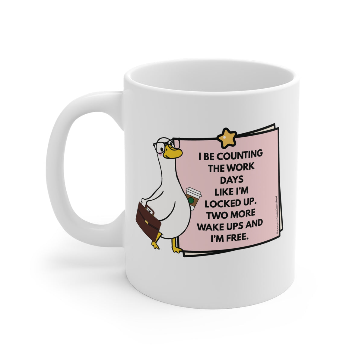 I Be Counting The Workdays Mug