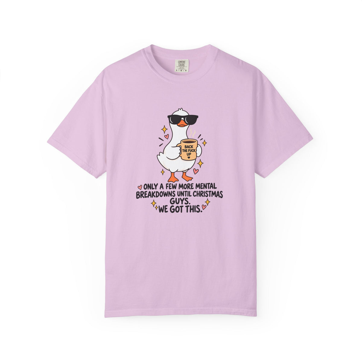 Christmas Stress Duck T-Shirt – "Only a Few More Mental Breakdowns Until Christmas Guys We Got This"