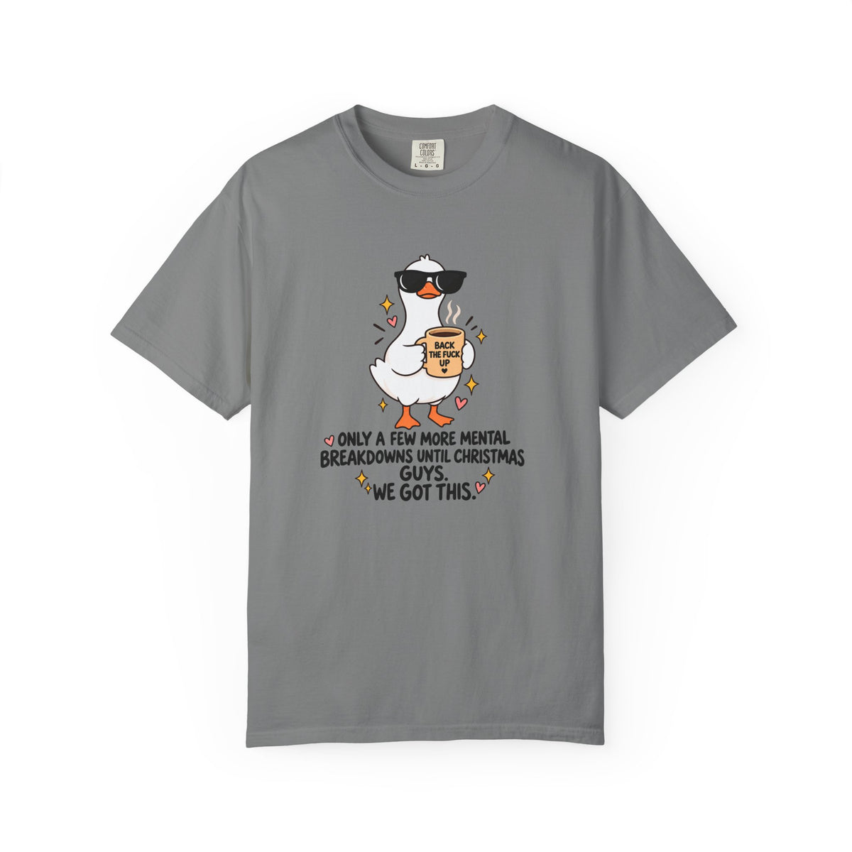 Christmas Stress Duck T-Shirt – "Only a Few More Mental Breakdowns Until Christmas Guys We Got This"