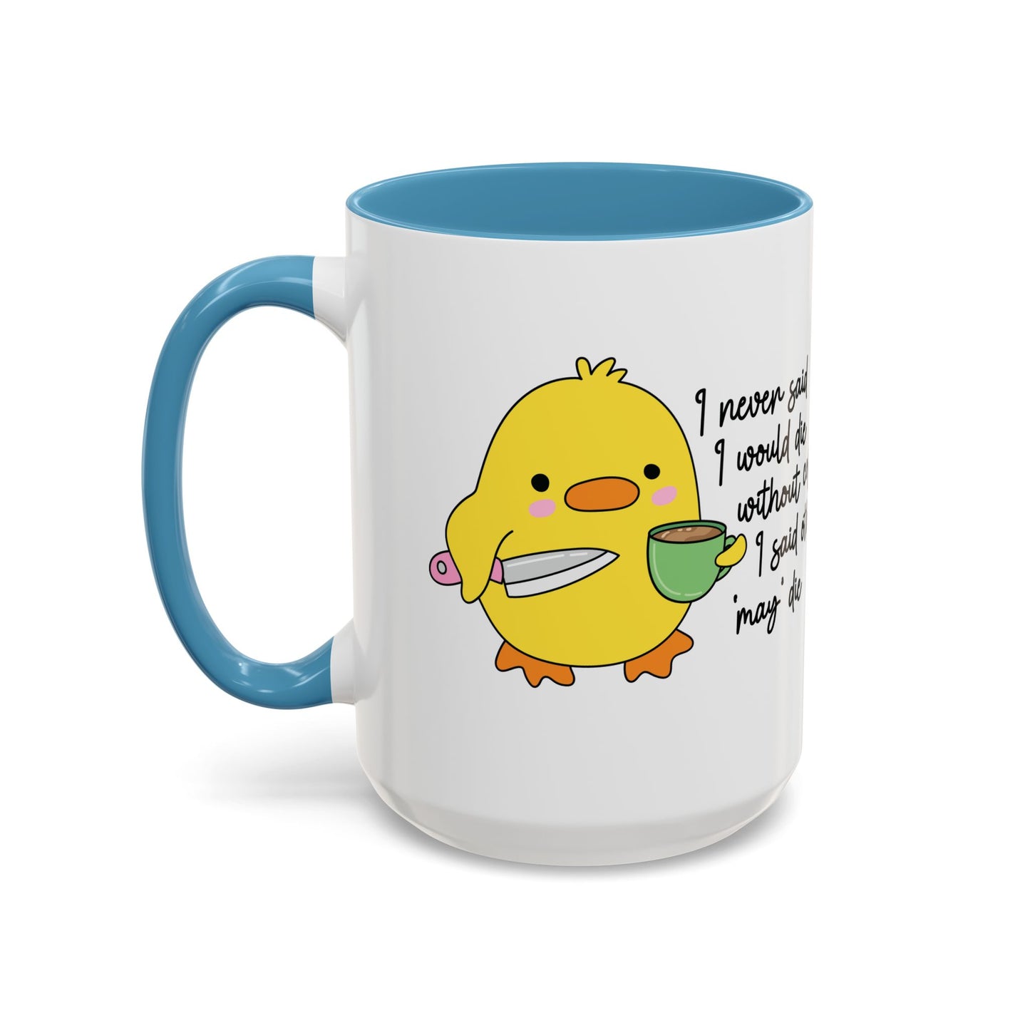 "I never said I would die" mug