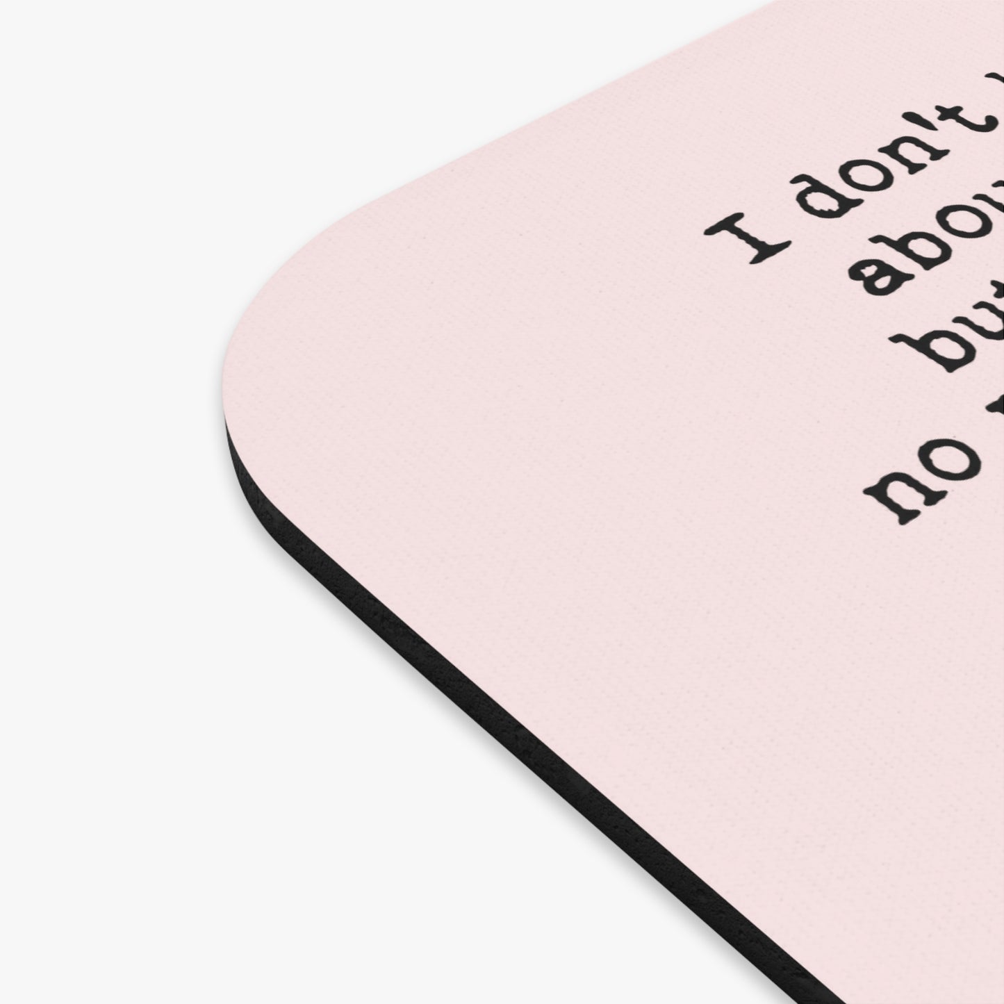 I Don't Know About Yall -Mouse Pad