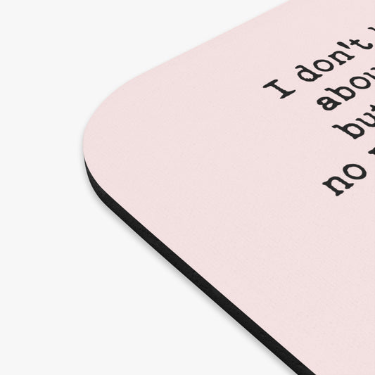 I Don't Know About Yall -Mouse Pad