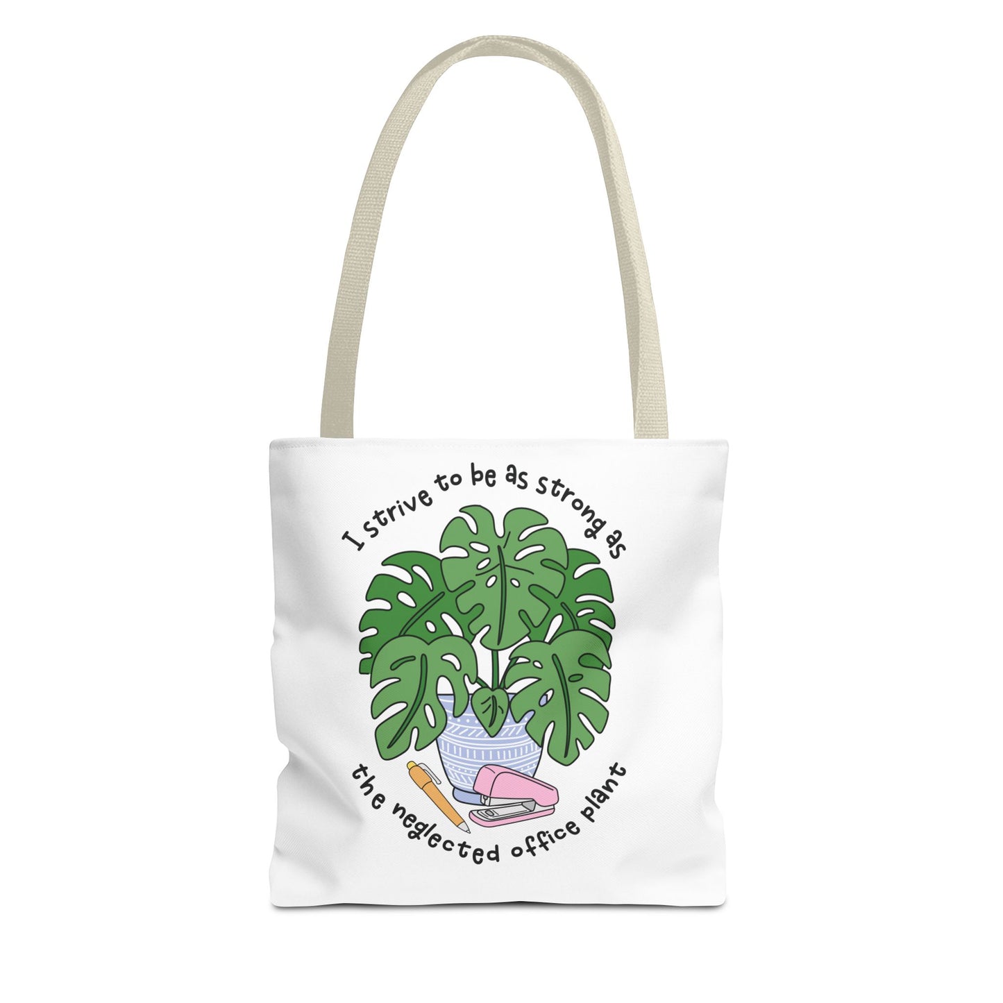 Tote Bag – I Strive To Be As Strong As The Office Plant