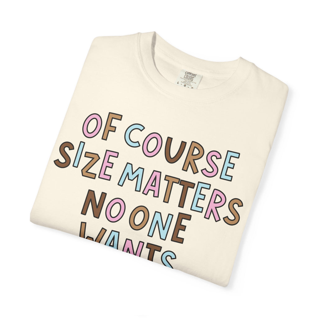 Of Course Size Matters T-Shirt