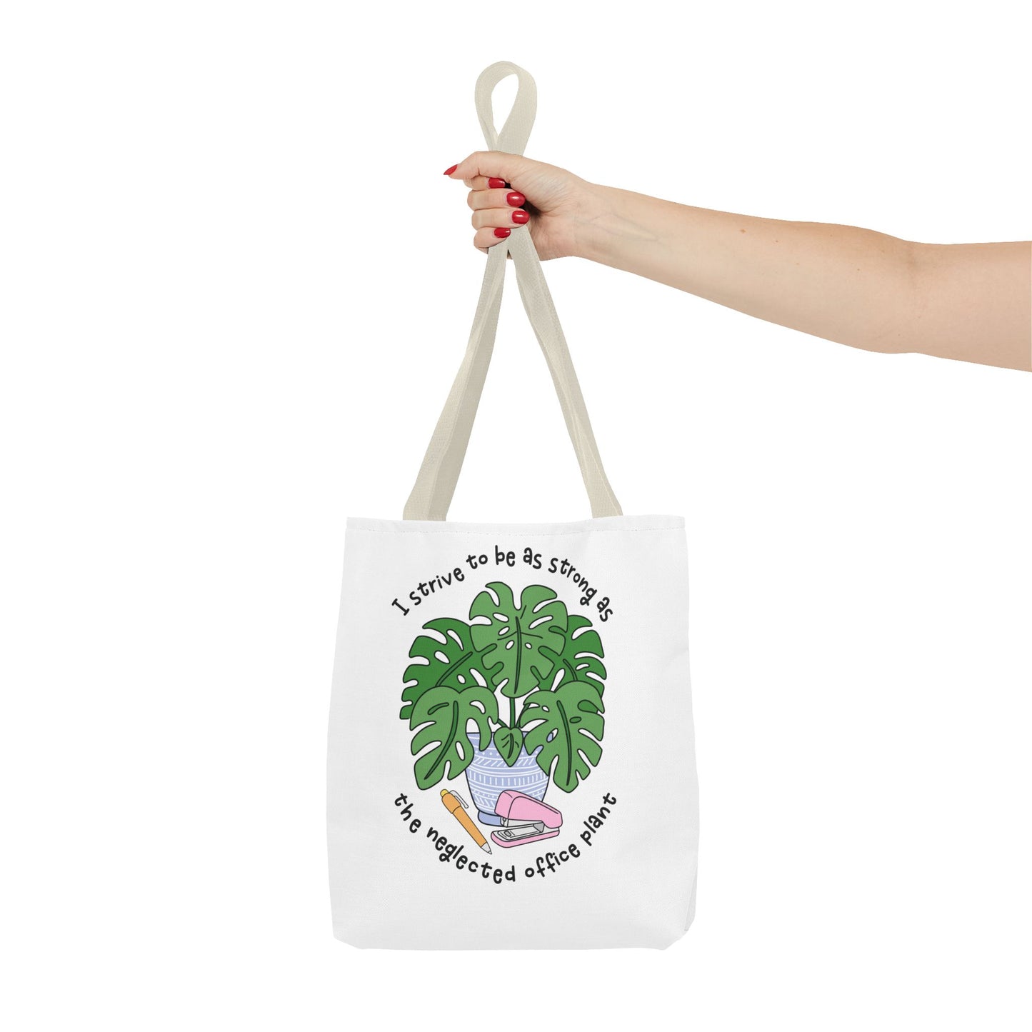 Tote Bag – I Strive To Be As Strong As The Office Plant