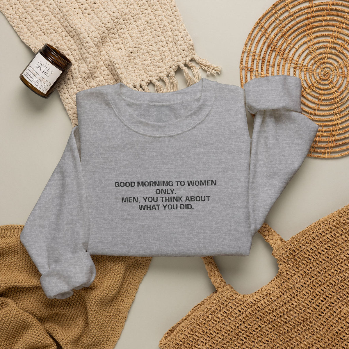 Minimalist Beige Crewneck Sweatshirt with Small Center Text "GOOD MORNING TO WOMEN ONLY"