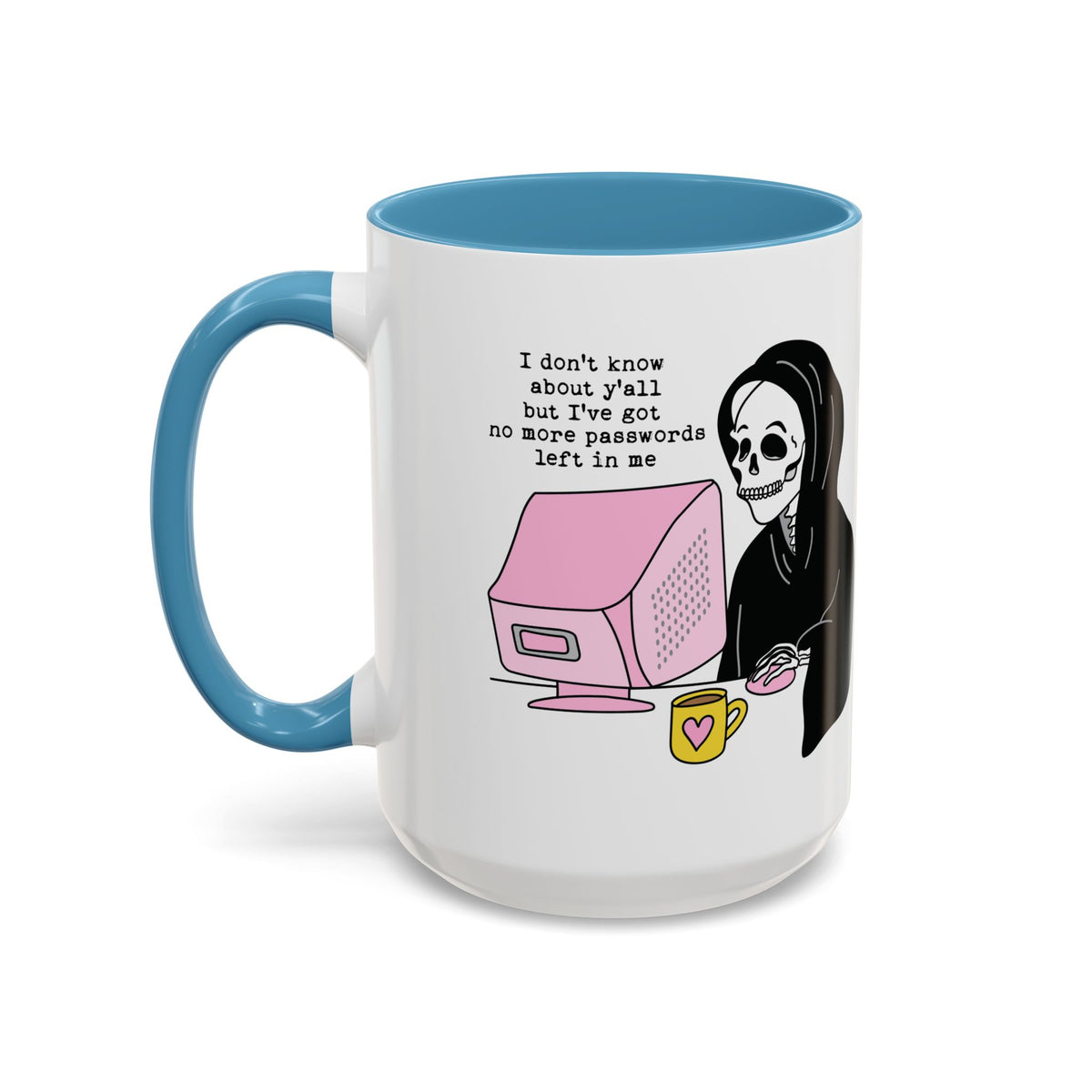 I Don't Know About You , But I Don't Have Mug