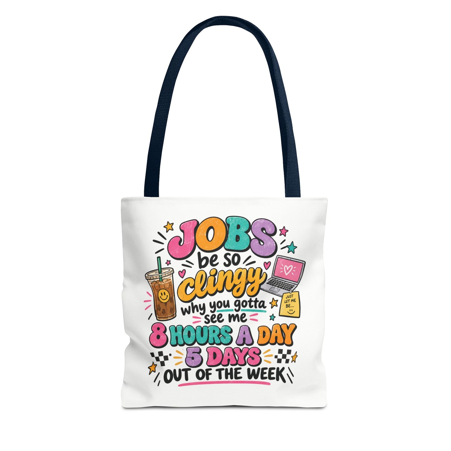 Jobs Are So Clingy Tote Bag