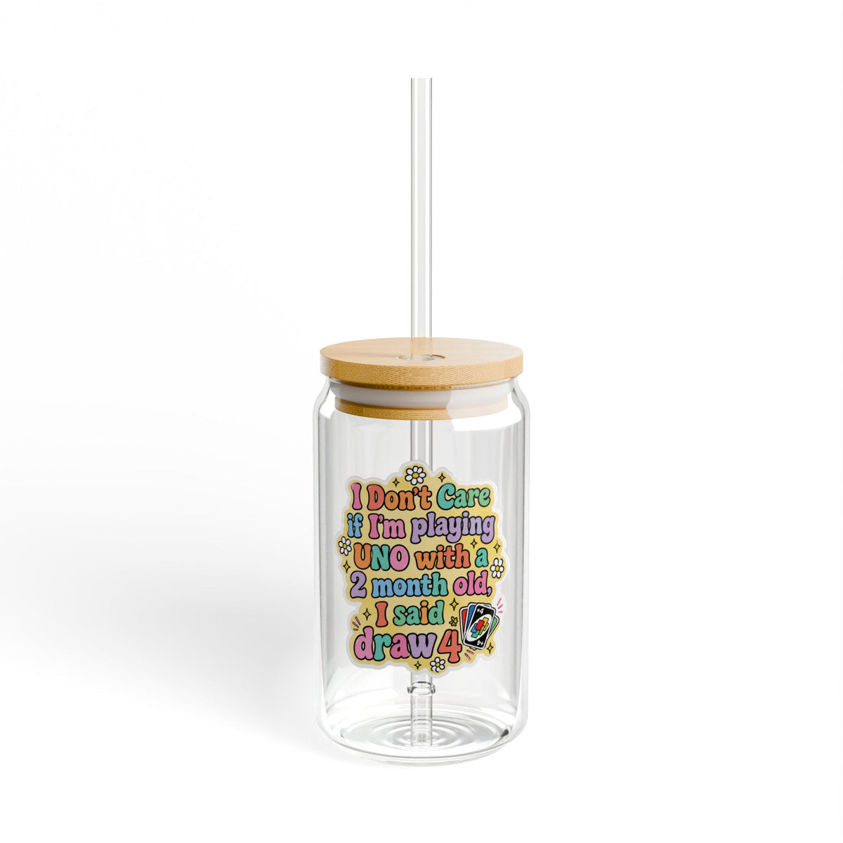 I Don't Care If I'm Playing Uno Glass Tumblr 16 oz