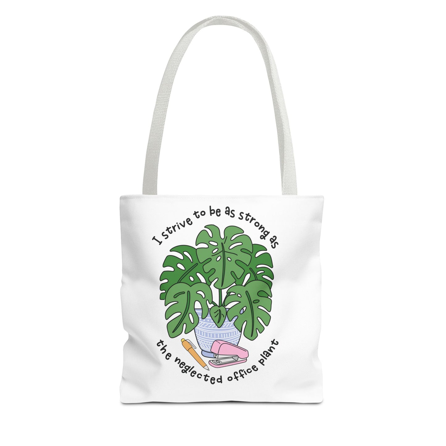 Tote Bag – I Strive To Be As Strong As The Office Plant