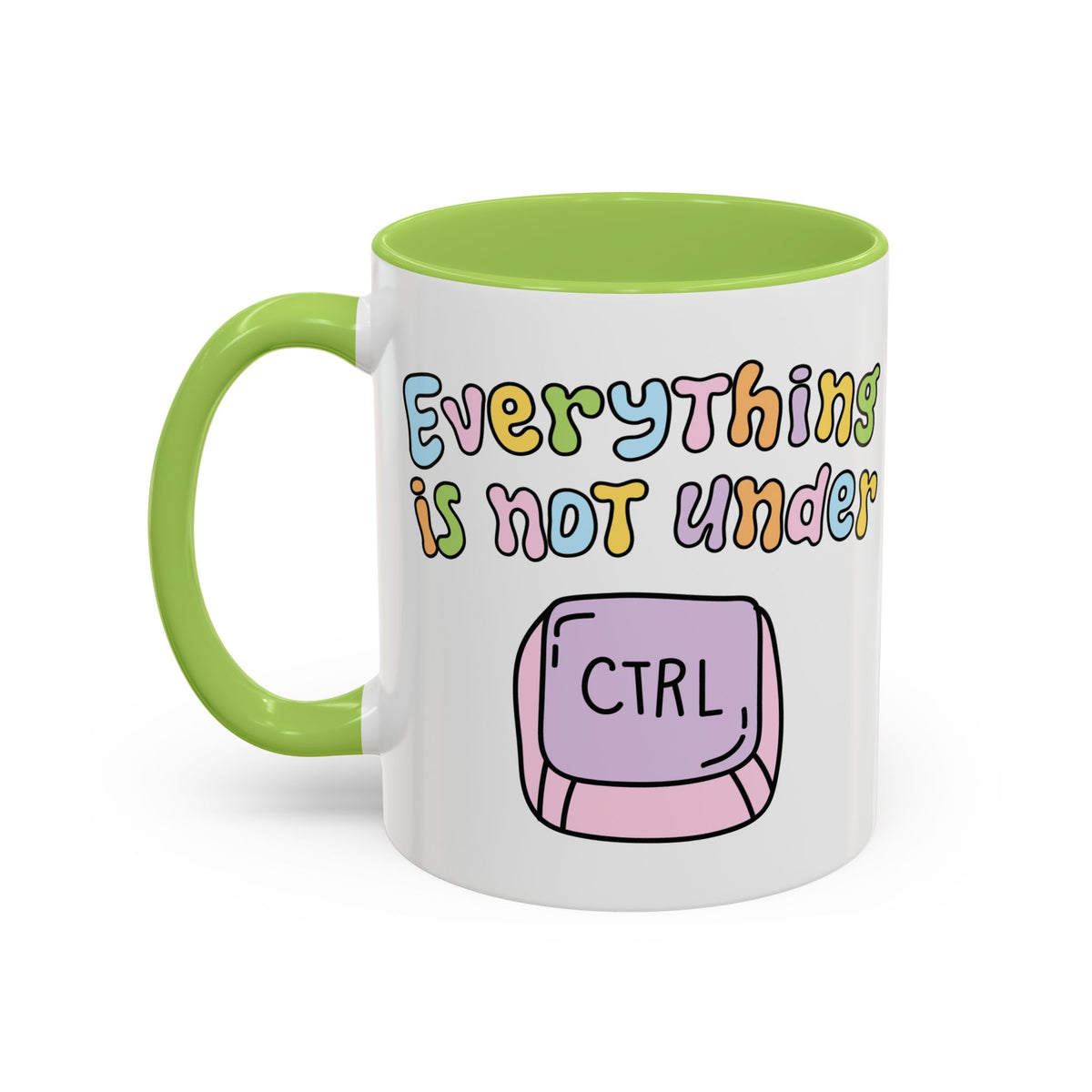 Everything Is Not Under Control Mug