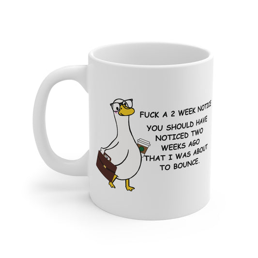 Fuck A Two Week Notice Mug