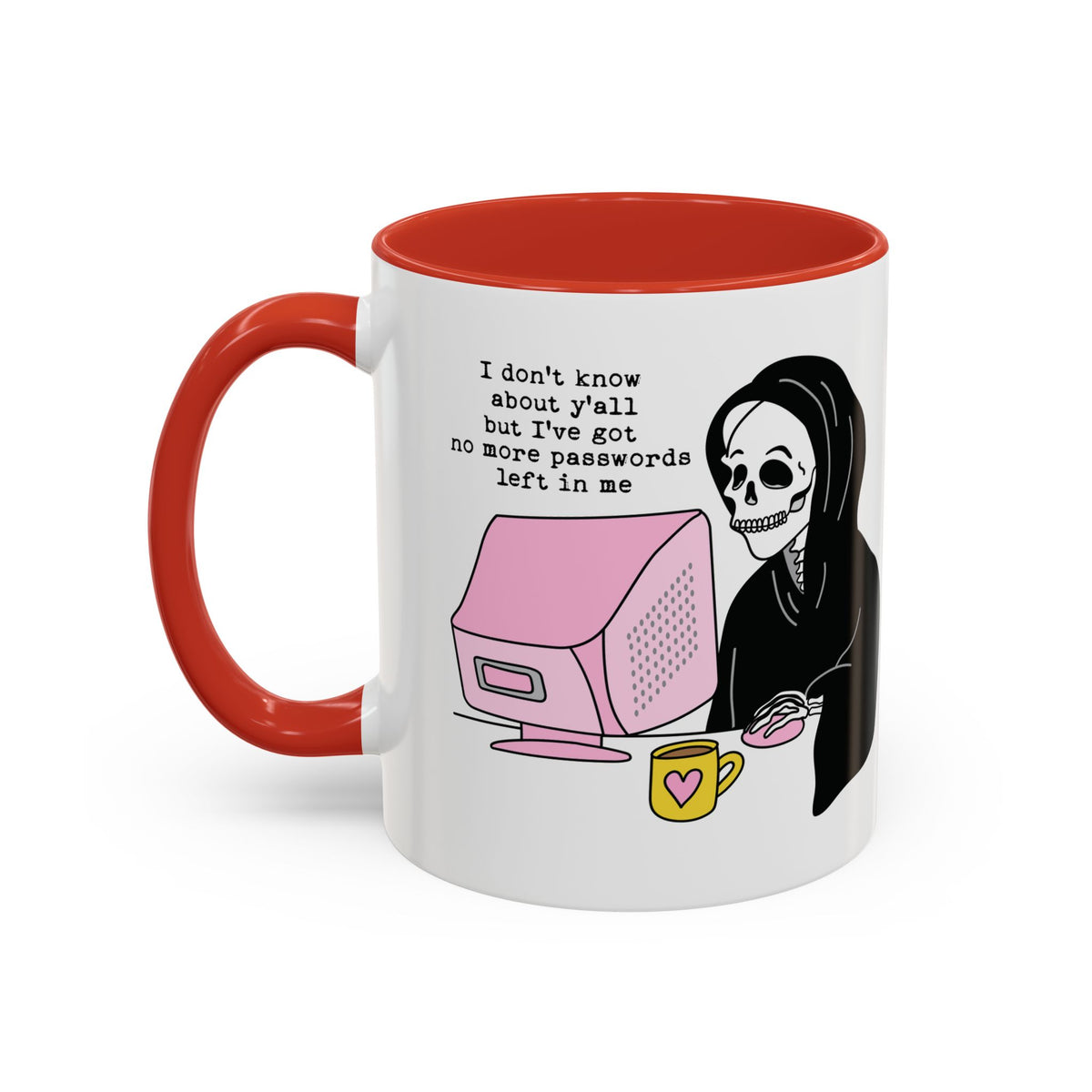 I Don't Know About You , But I Don't Have Mug