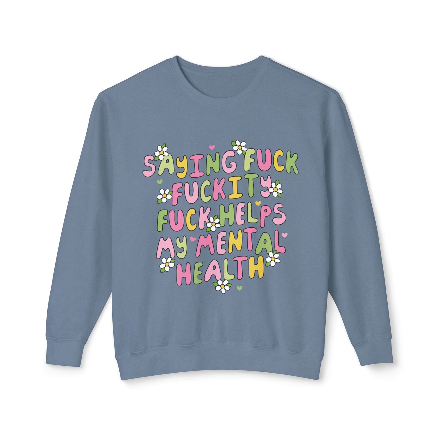 Sweatshirt — "Saying Fck , Fckity, Helps My Mental Health" Retro Floral Crewneck
