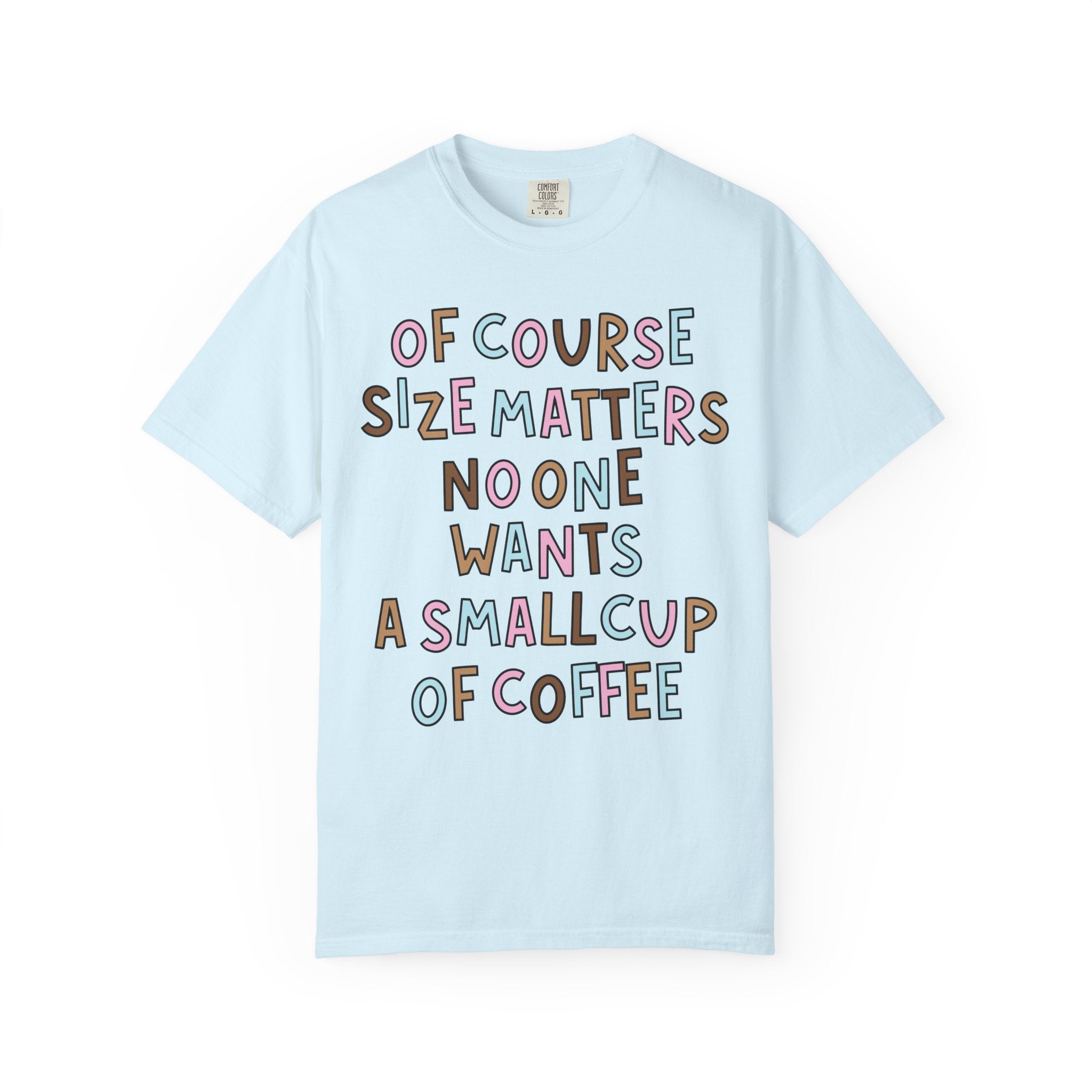 Of Course Size Matters T-Shirt