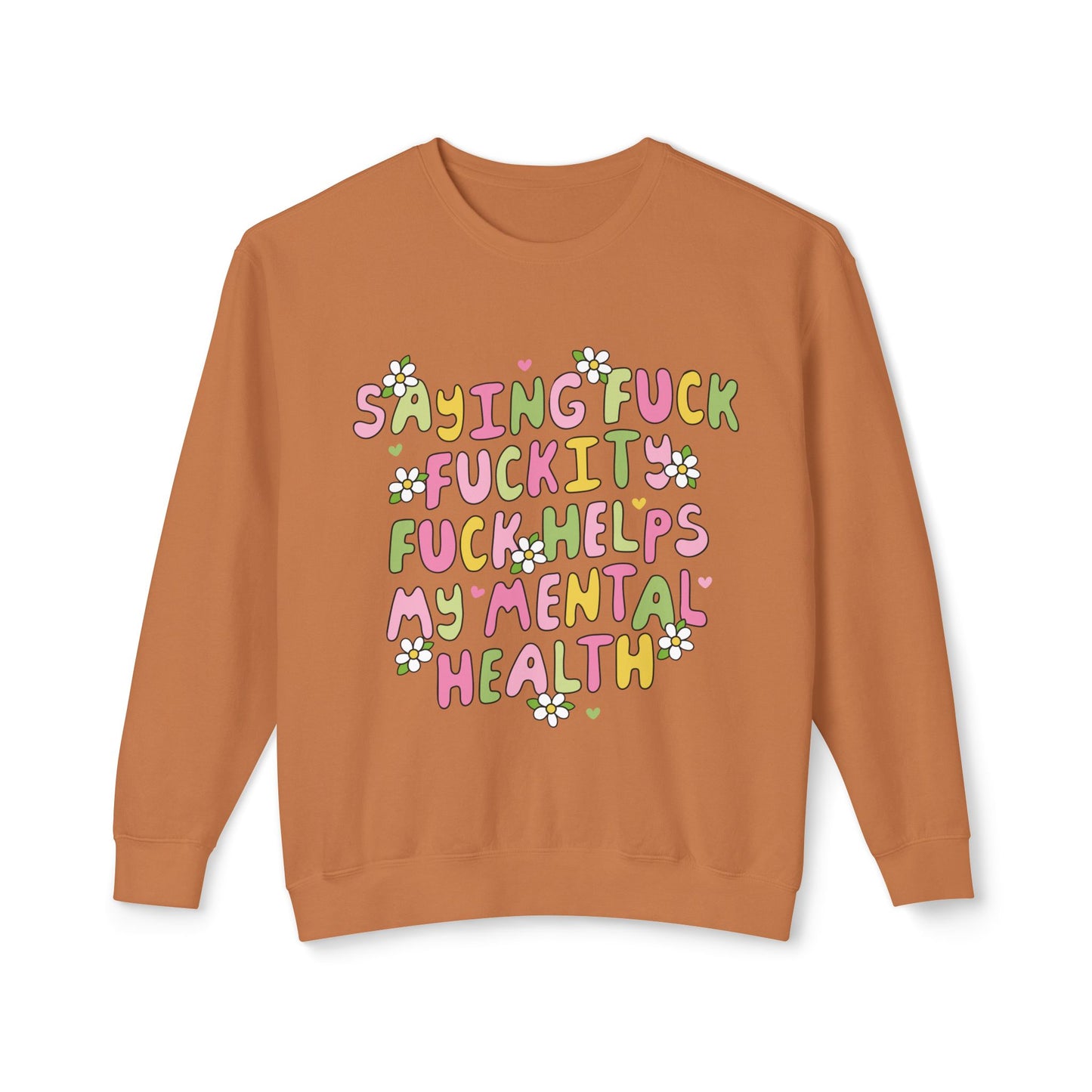 Sweatshirt — "Saying Fck , Fckity, Helps My Mental Health" Retro Floral Crewneck