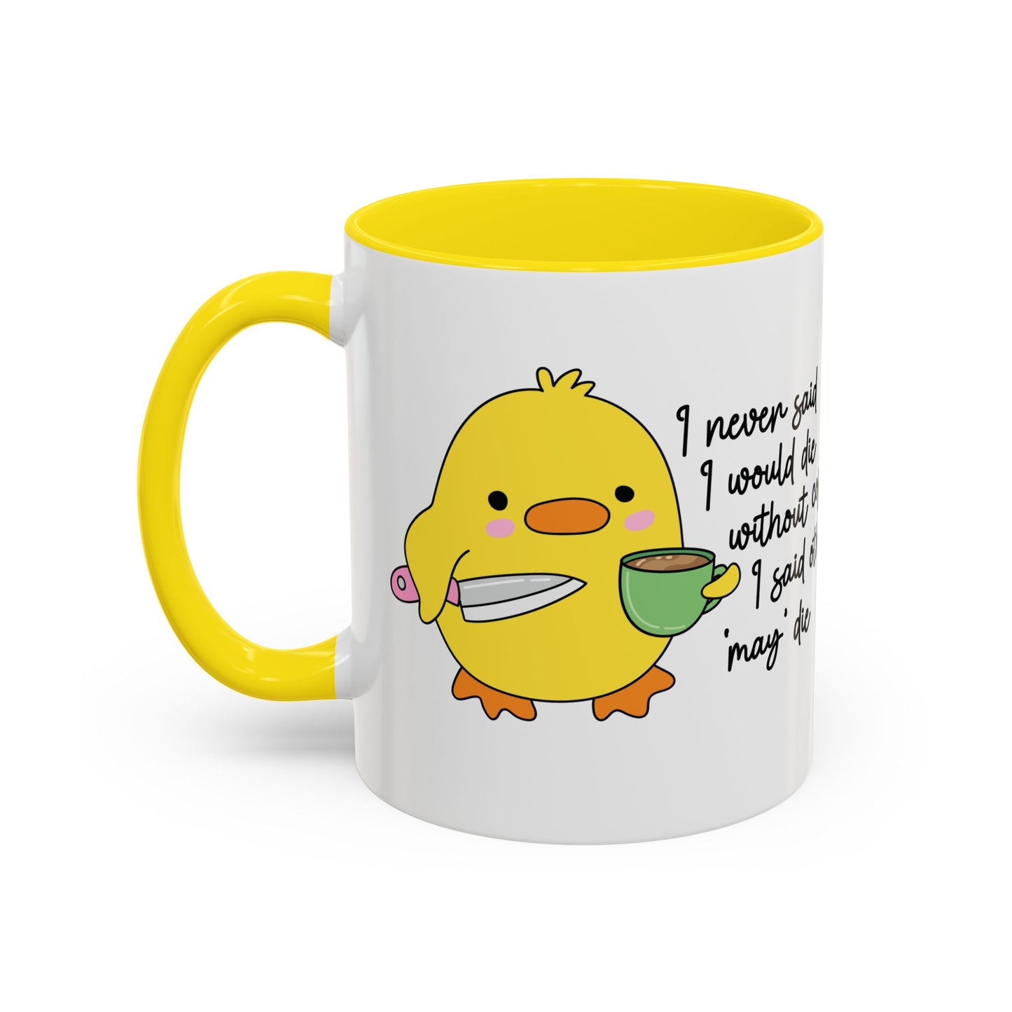 "I never said I would die" mug