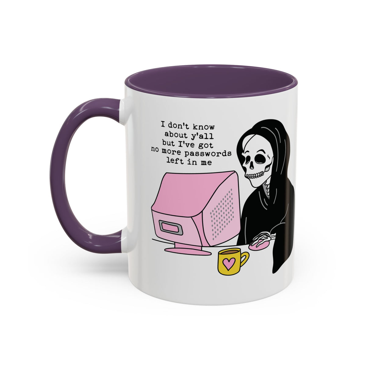 I Don't Know About You , But I Don't Have Mug