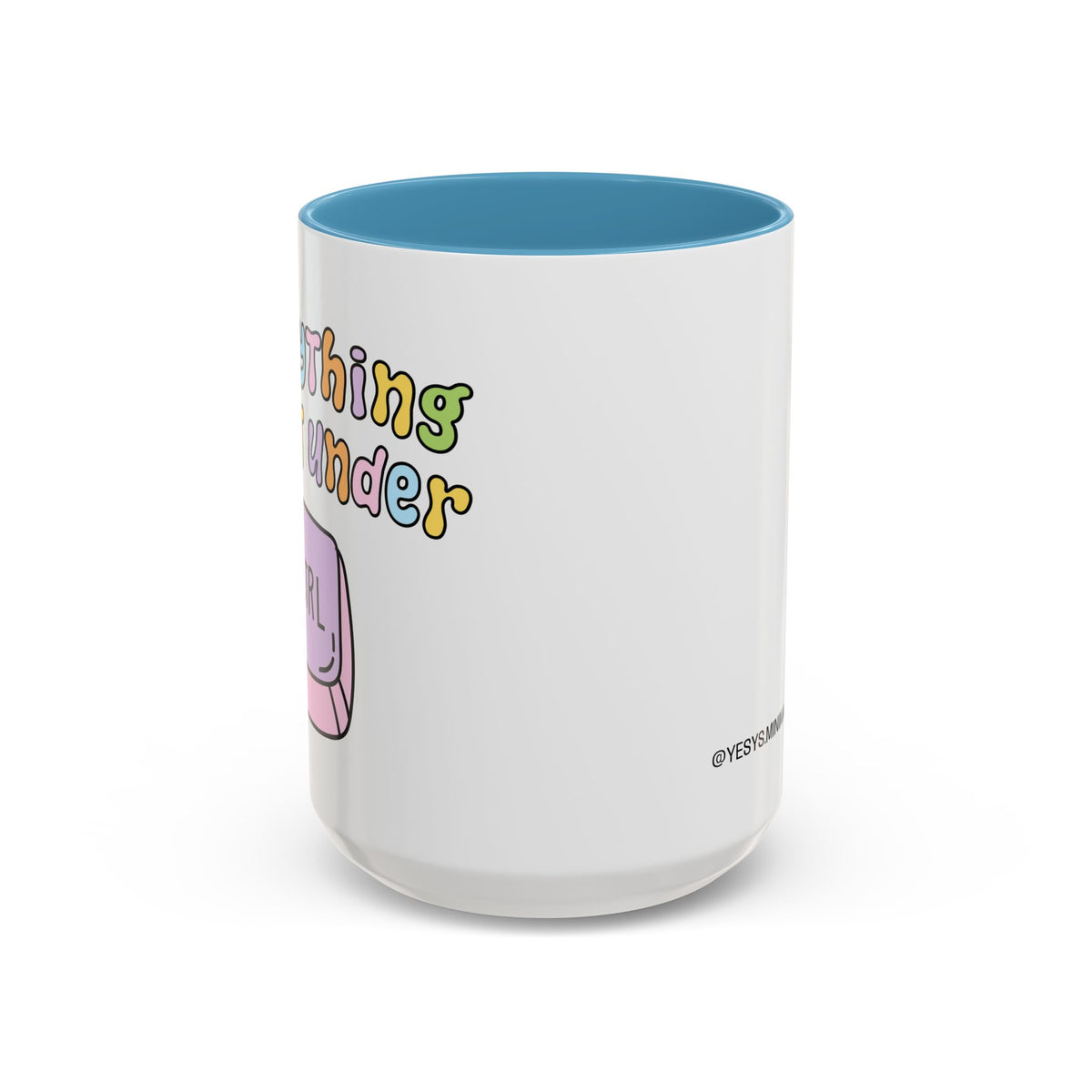 Everything Is Not Under Control Mug