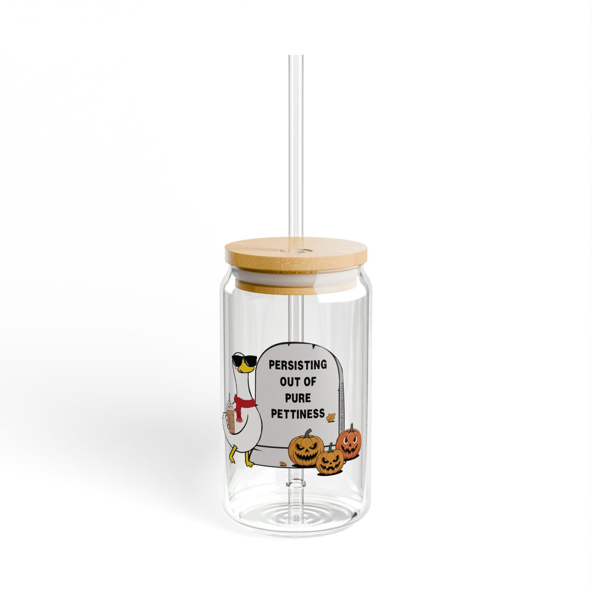 Persisting Out Of Pure Pettiness Slipper Glass 16 oz