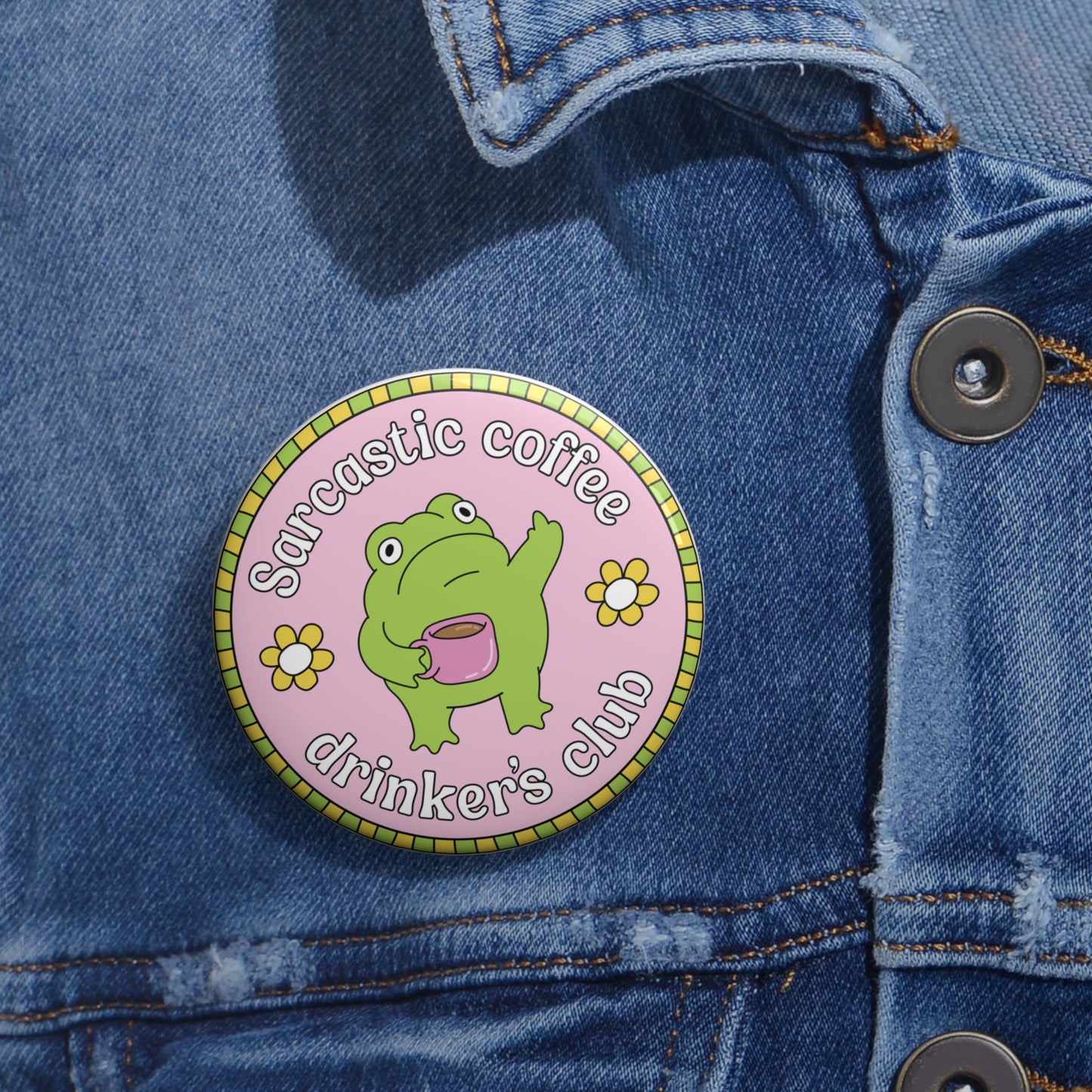 Pin Button — "Sarcastic Coffee Drinker’s Club" Cute Frog Coffee Badge