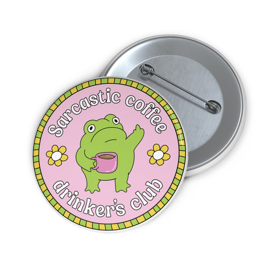 Pin Button — "Sarcastic Coffee Drinker’s Club" Cute Frog Coffee Badge