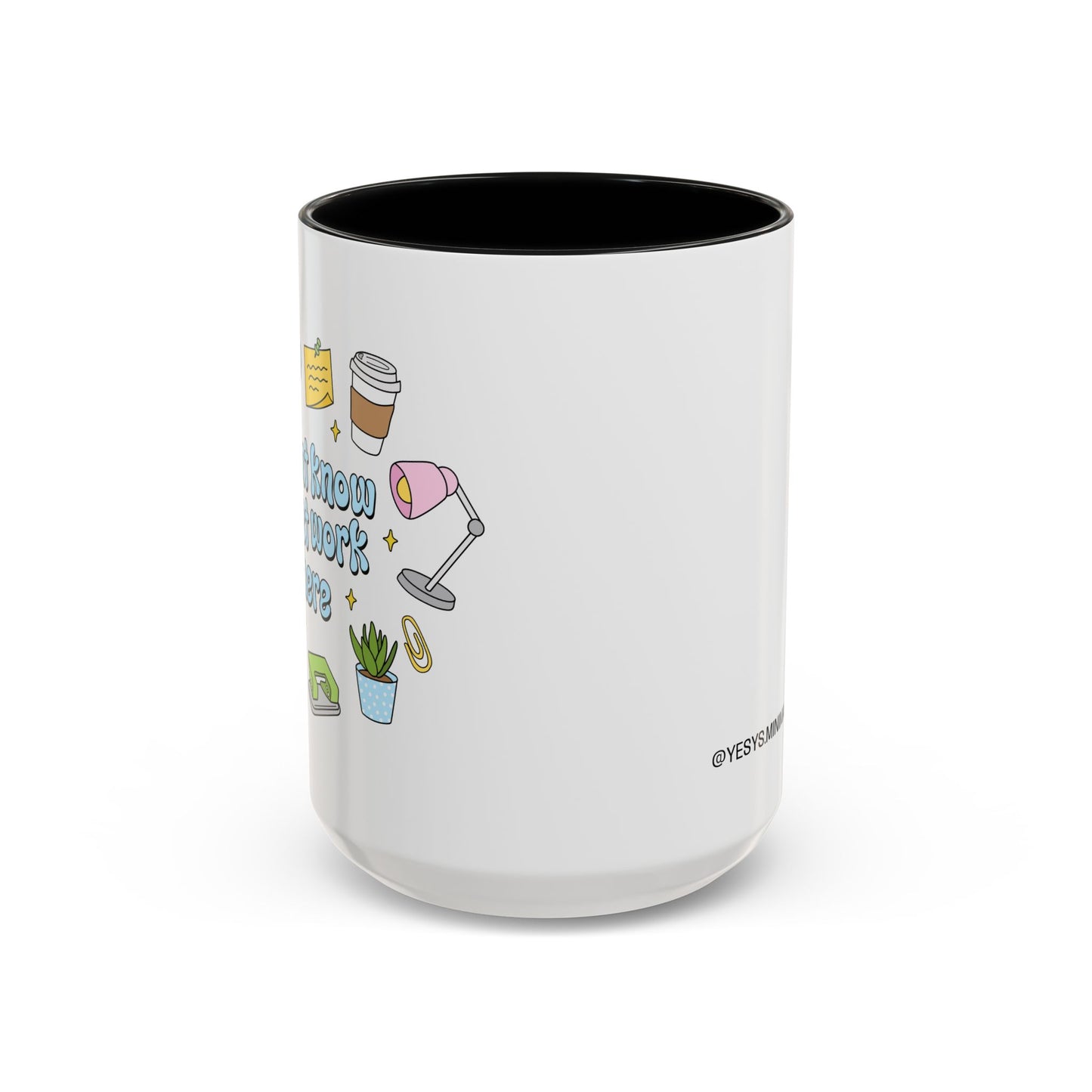 I Don't Know , I Just Work Here  Mug