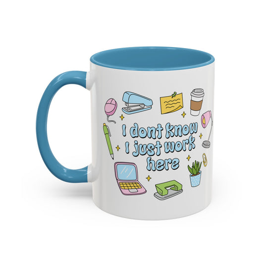 I Don't Know , I Just Work Here  Mug