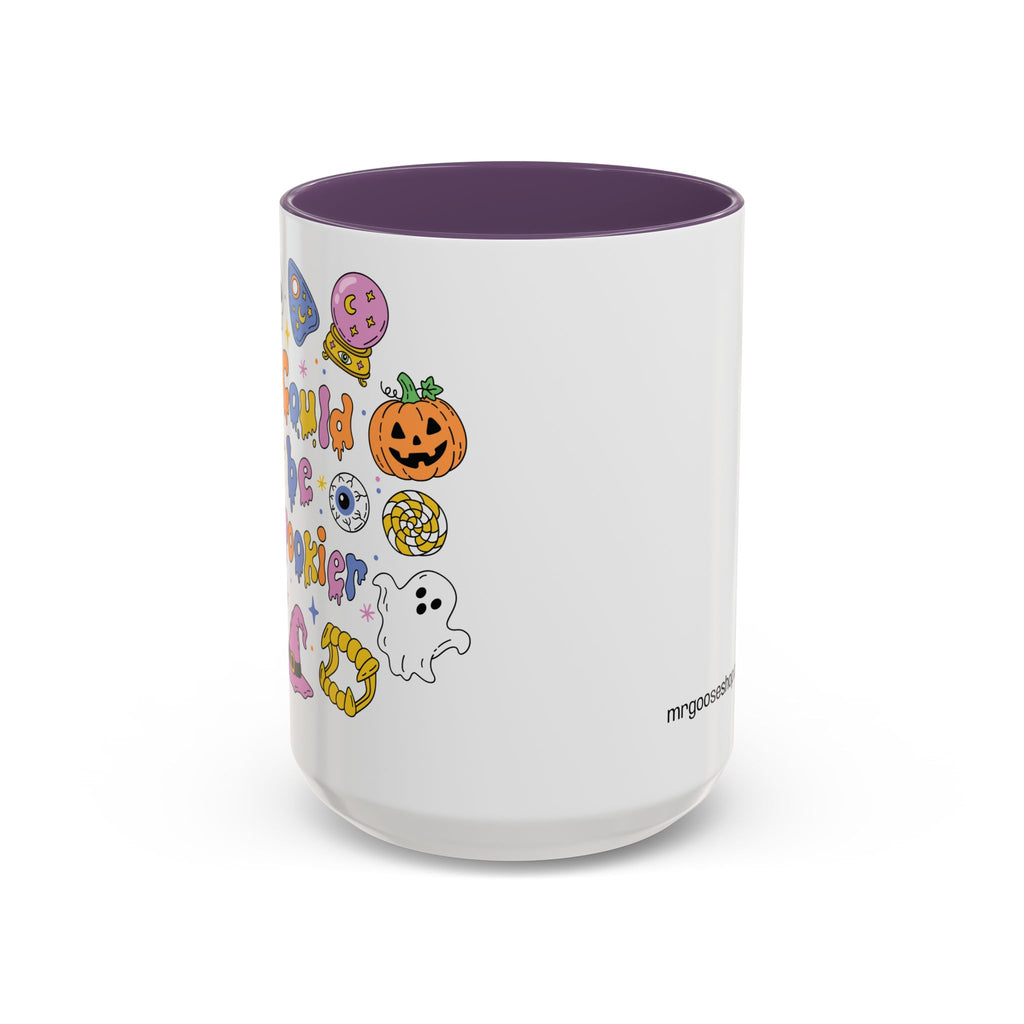 I Could Be Spookier Mug