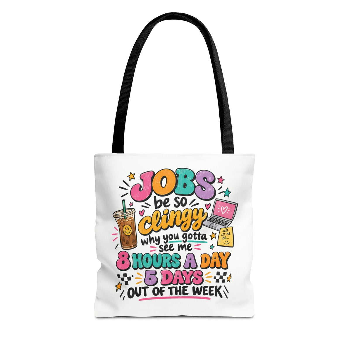 Jobs Are So Clingy Tote Bag