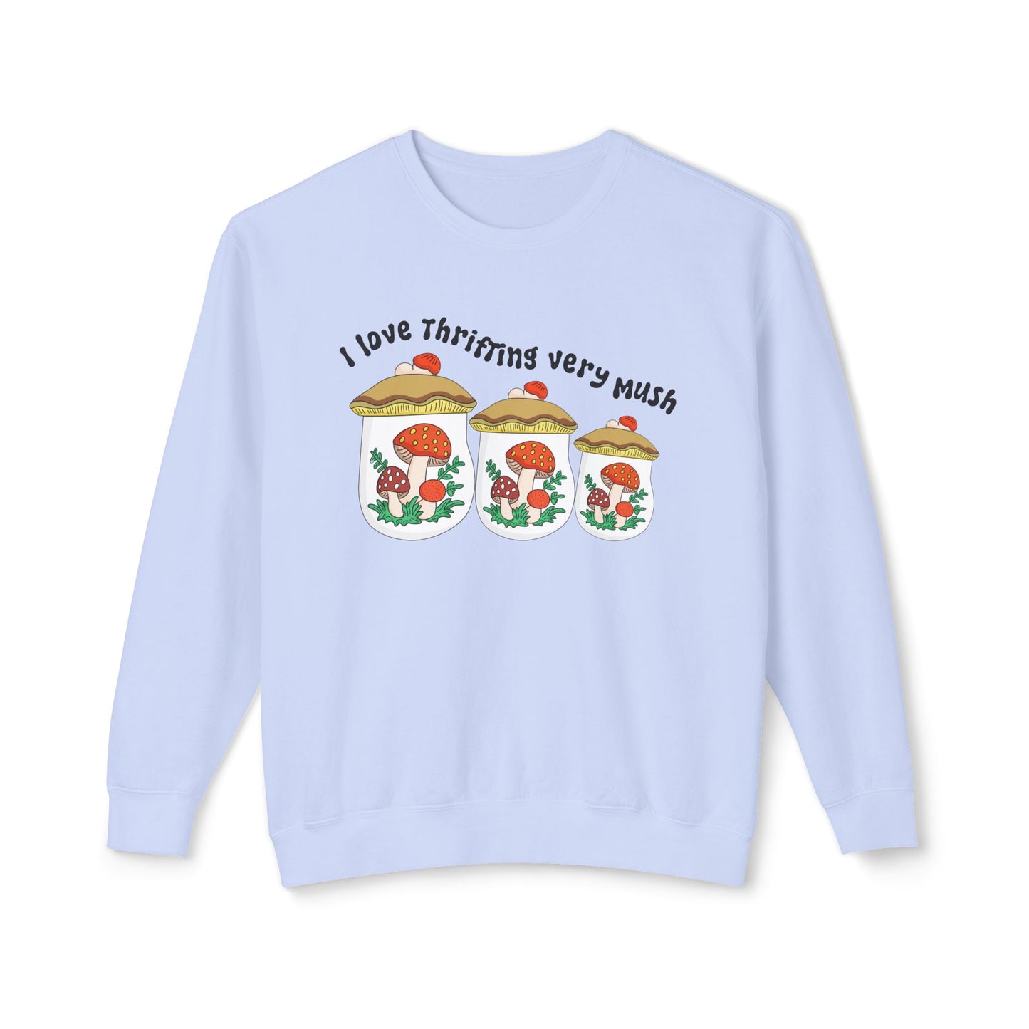 Sweatshirt — I Love Thrifting So Mush