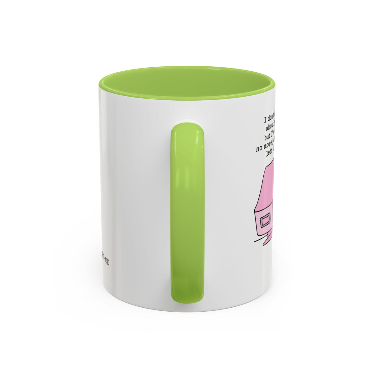 I Don't Know About You , But I Don't Have Mug