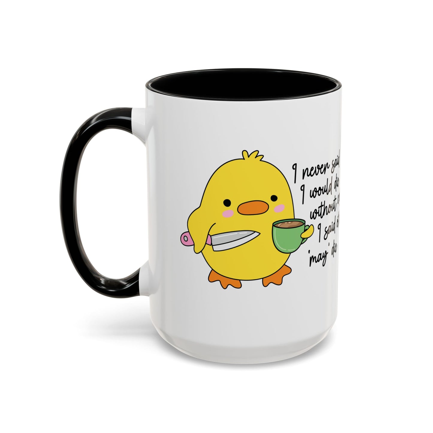 "I never said I would die" mug