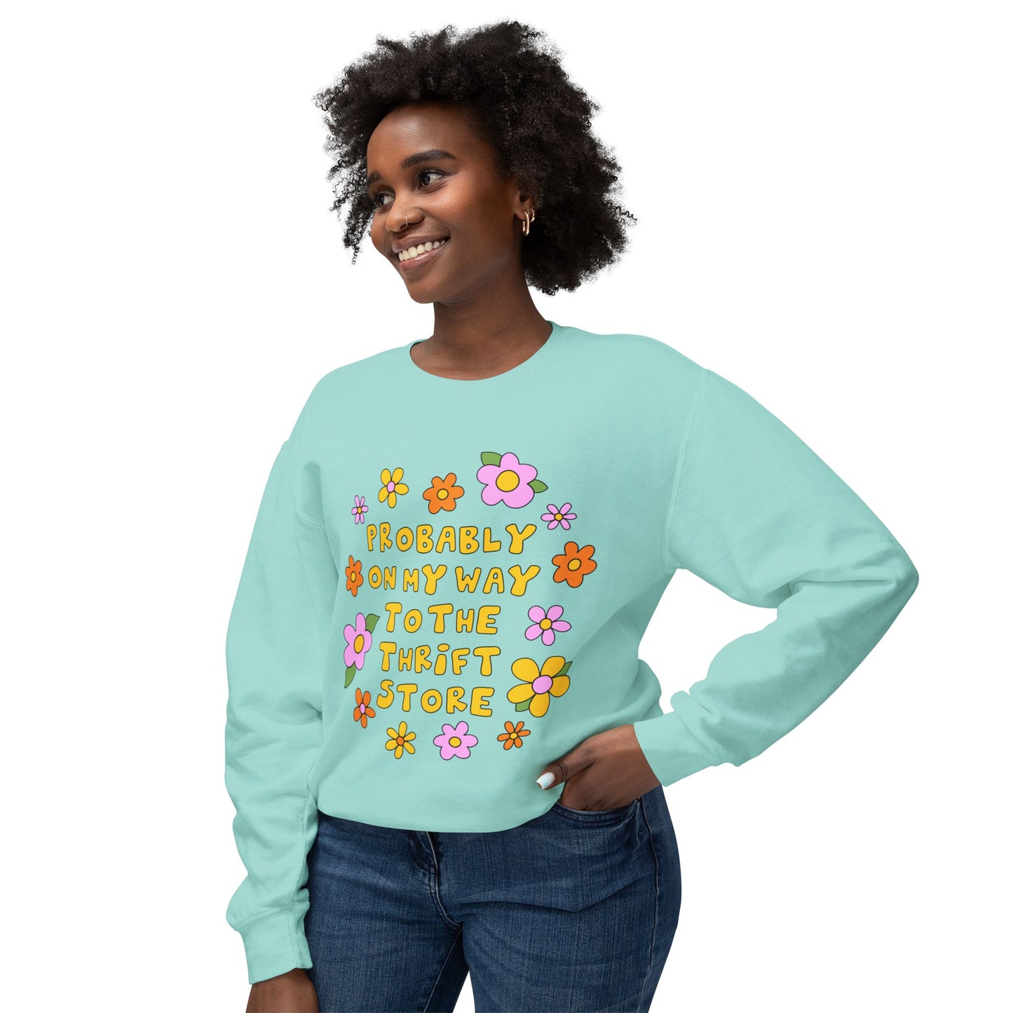 Thrift Store Vibes Sweatshirt — "Probably On My Way To The Thrift Store" Retro Floral Crewneck