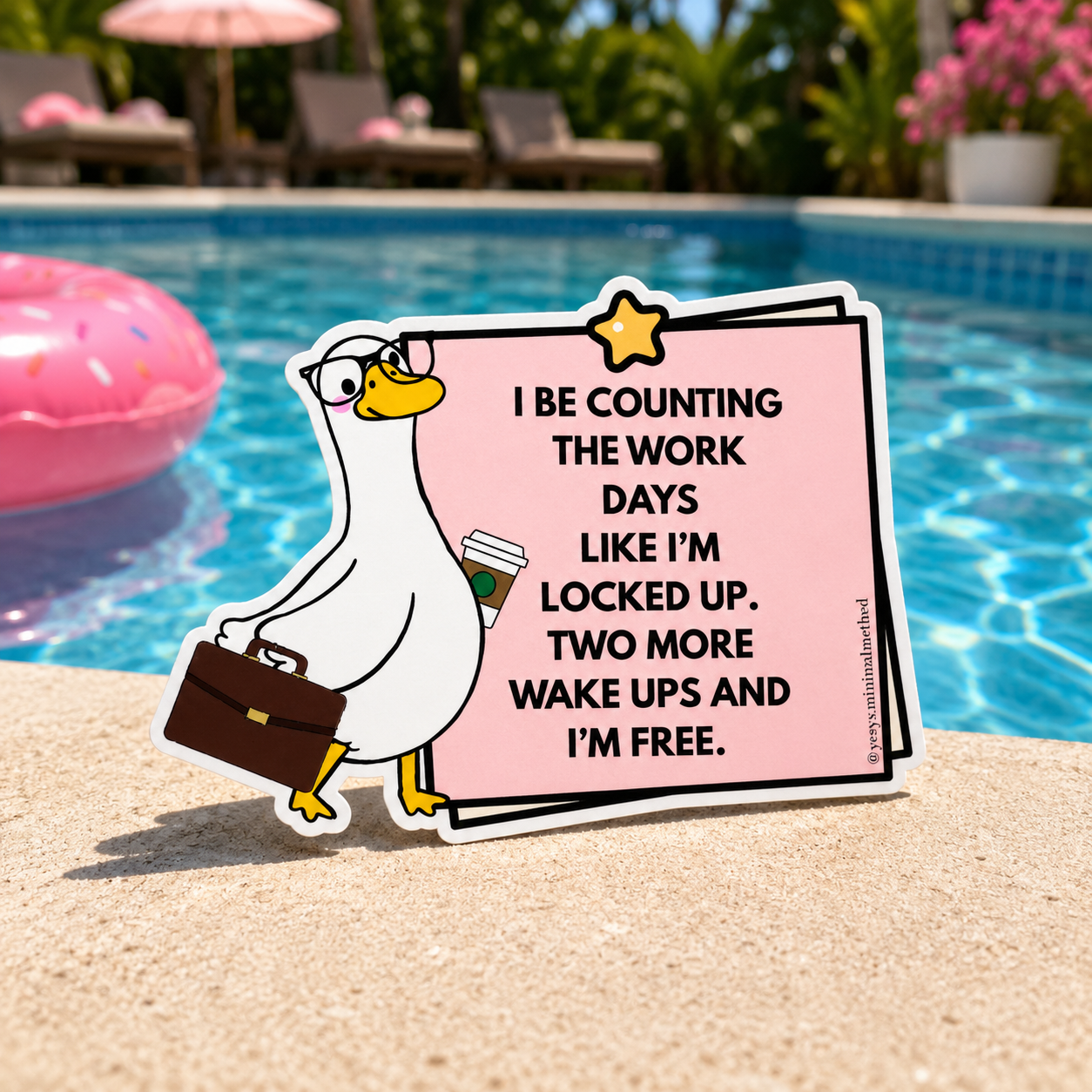 I Be Counting My Workdays Sticker 3" Glossy