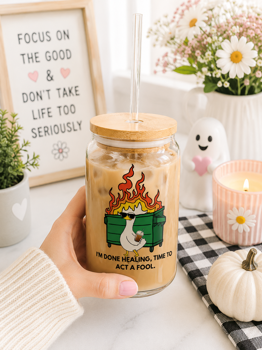 I'm Done Healing Time To Act A Fool Glass Tumblr 16 oz