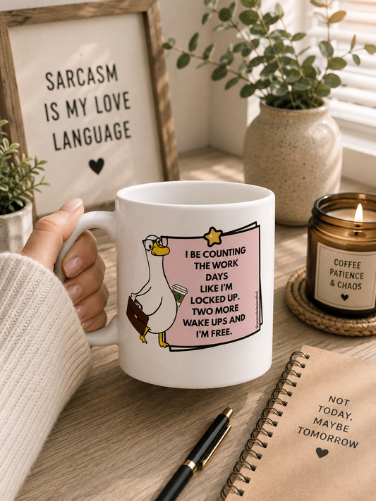 I Be Counting The Workdays Mug