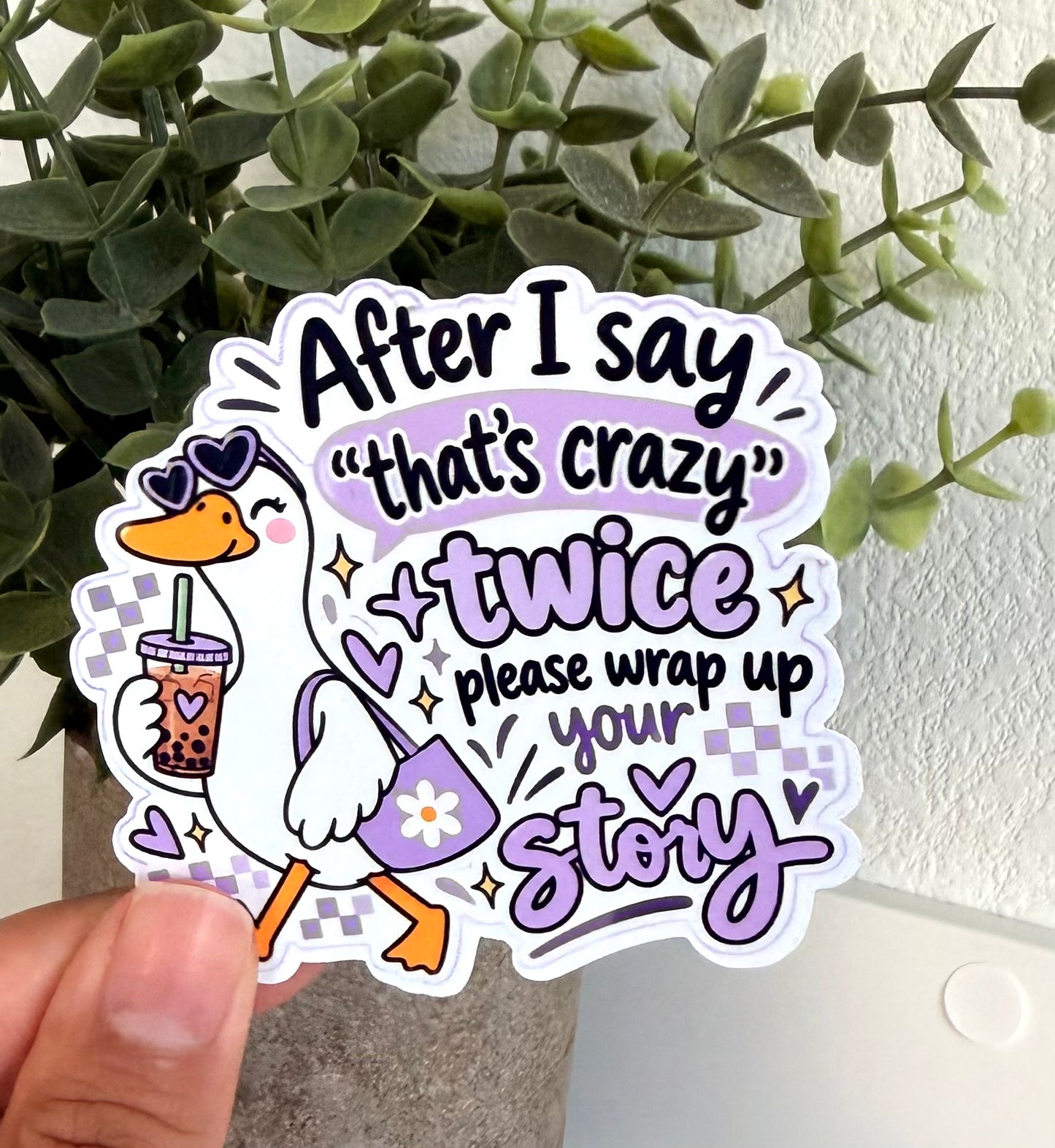 After I Say “That’s Crazy” Sticker