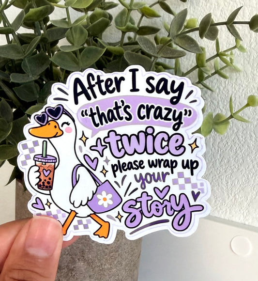 After I Say “That’s Crazy” Sticker