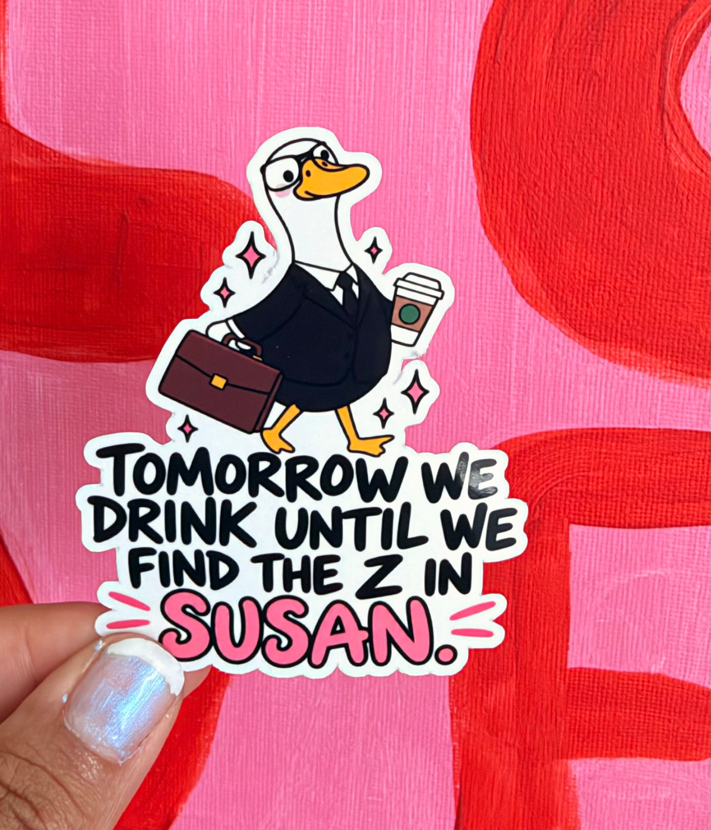 Tomorrow We Drink Sticker 2.8”
