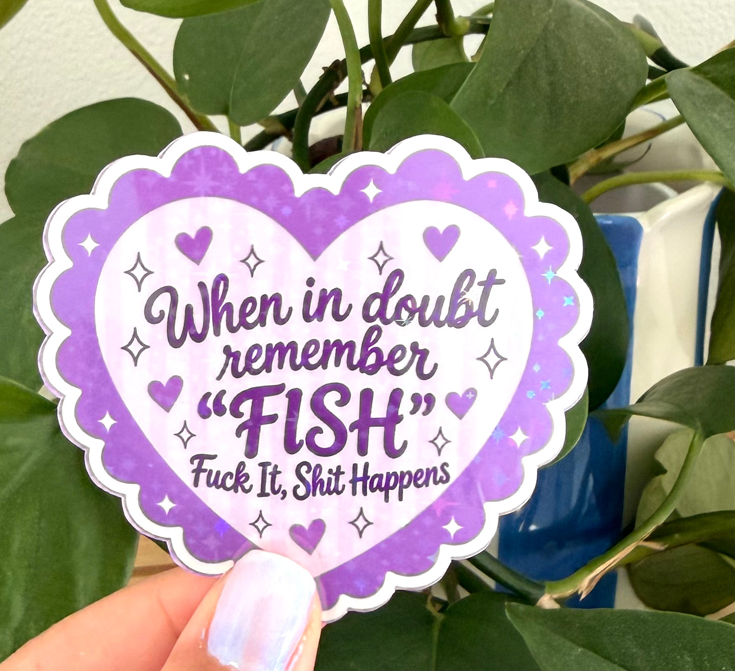 When In Doubt Remember Fish Sticker Holographic 3” Sticker